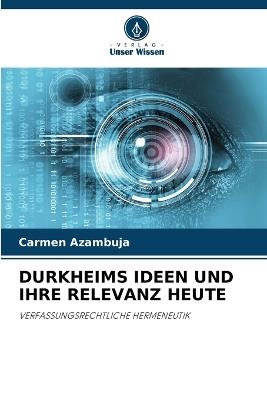 Durkheims Ideen Und Ihre Relevanz Heute - Carmen Azambuja - cover