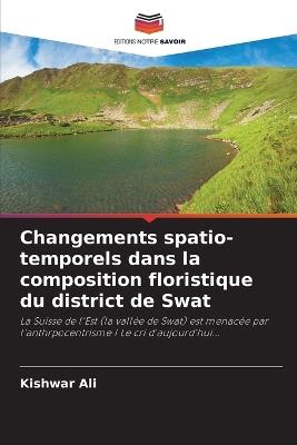Changements spatio-temporels dans la composition floristique du district de Swat - Kishwar Ali - cover