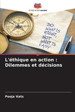 L'?thique en action: Dilemmes et d?cisions
