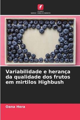 Variabilidade e heran?a da qualidade dos frutos em mirtilos Highbush - Oana Hera - cover