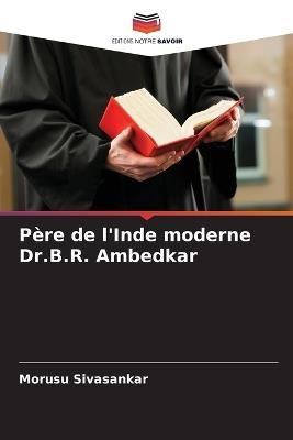 P?re de l'Inde moderne Dr.B.R. Ambedkar - Morusu Sivasankar - cover