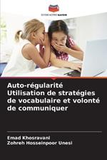 Auto-r?gularit? Utilisation de strat?gies de vocabulaire et volont? de communiquer