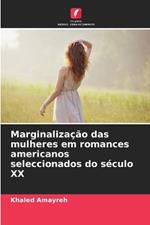 Marginaliza??o das mulheres em romances americanos seleccionados do s?culo XX