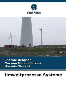 Umweltprozesse Systeme - Shahide Dehghan,Maryam Marani-Barzani,Hossein Gholami - cover