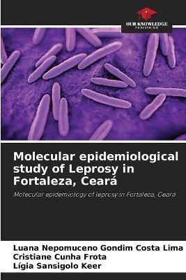 Molecular epidemiological study of Leprosy in Fortaleza, Cear? - Luana Nepomuceno Gondim Costa Lima,Cristiane Cunha Frota,L?gia Sansigolo Keer - cover
