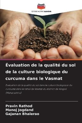 ?valuation de la qualit? du sol de la culture biologique du curcuma dans le Vasmat - Pravin Rathod,Manoj Jogdand,Gajanan Bhalerao - cover