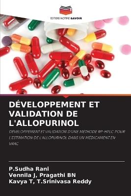 D?veloppement Et Validation de l'Allopurinol - P Sudha Rani,Vennila J Pragathi Bn,Kavya T T Srinivasa Reddy - cover