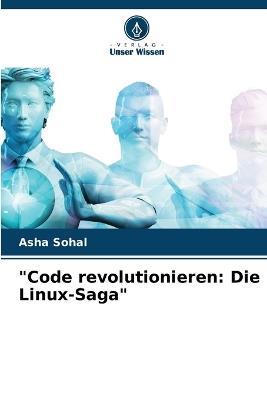 "Code revolutionieren: Die Linux-Saga" - Asha Sohal - cover