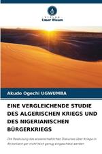 Eine Vergleichende Studie Des Algerischen Kriegs Und Des Nigerianischen B?rgerkriegs