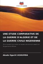 Une Etude Comparative de la Guerre d'Algerie Et de la Guerre Civile Nigerienne