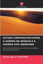 Estudo Comparativo Entre a Guerra Da Arg?lia E a Guerra Civil Nigeriana