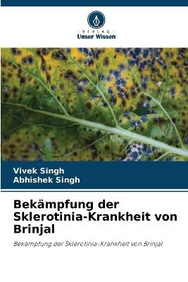 Bek?mpfung der Sklerotinia-Krankheit von Brinjal - Vivek Singh,Abhishek Singh - cover