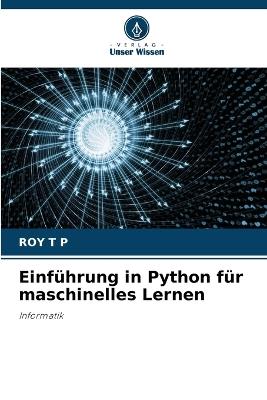 Einf?hrung in Python f?r maschinelles Lernen - Roy T P - cover
