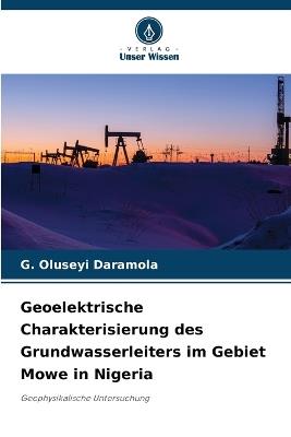 Geoelektrische Charakterisierung des Grundwasserleiters im Gebiet Mowe in Nigeria - G Oluseyi Daramola - cover