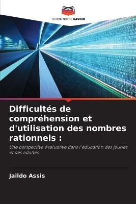 Difficult?s de compr?hension et d'utilisation des nombres rationnels - Jaildo Assis - cover