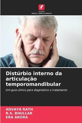Dist?rbio interno da articula??o temporomandibular - Advaya Rath,R S Bhullar,Era Arora - cover