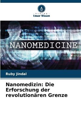 Nanomedizin: Die Erforschung der revolution?ren Grenze - Ruby Jindal - cover
