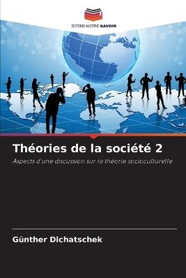 Th?ories de la soci?t? 2 - G?nther Dichatschek - cover