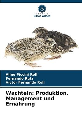 Wachteln: Produktion, Management und Ern?hrung - Aline Piccini Roll,Fernando Rutz,Victor Fernando Roll - cover