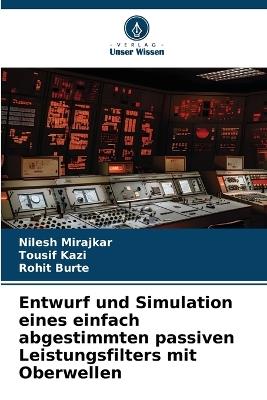 Entwurf und Simulation eines einfach abgestimmten passiven Leistungsfilters mit Oberwellen - Nilesh Mirajkar,Tousif Kazi,Rohit Burte - cover