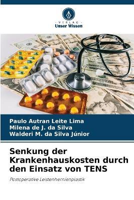 Senkung der Krankenhauskosten durch den Einsatz von TENS - Paulo Autran Leite Lima,Milena de J Da Silva,Walderi M Da Silva J?nior - cover