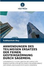 Anwendungen Des Teilweisen Ersatzes Der Feinen Gesteinsk?rnung Durch S?gemehl