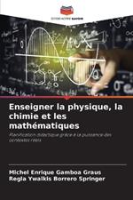 Enseigner la physique, la chimie et les math?matiques