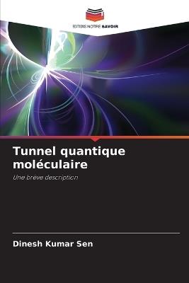 Tunnel quantique mol?culaire - Dinesh Kumar Sen - cover