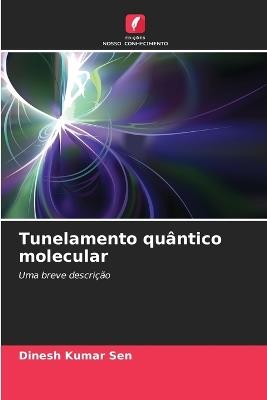 Tunelamento qu?ntico molecular - Dinesh Kumar Sen - cover