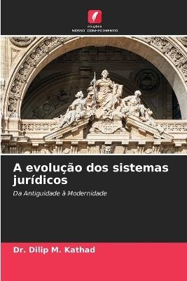 A evolu??o dos sistemas jur?dicos - Dilip M Kathad - cover