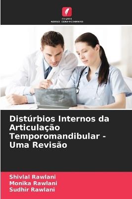 Dist?rbios Internos da Articula??o Temporomandibular - Uma Revis?o - Shivlal Rawlani,Monika Rawlani,Sudhir Rawlani - cover
