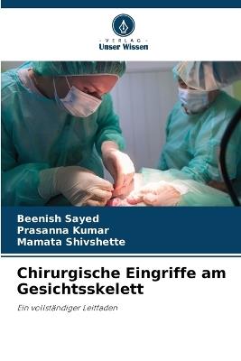 Chirurgische Eingriffe am Gesichtsskelett - Beenish Sayed,Prasanna Kumar,Mamata Shivshette - cover
