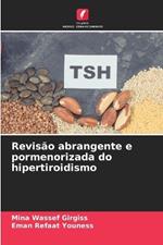 Revis?o abrangente e pormenorizada do hipertiroidismo