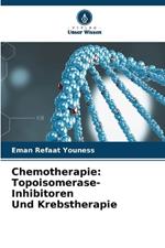 Chemotherapie: Topoisomerase-Inhibitoren Und Krebstherapie