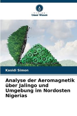 Analyse der Aeromagnetik ?ber Jalingo und Umgebung im Nordosten Nigerias - Kasidi Simon - cover