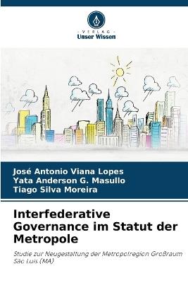Interfederative Governance im Statut der Metropole - Jos? Antonio Viana Lopes,Yata Anderson G Masullo,Tiago Silva Moreira - cover