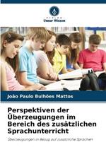 Perspektiven der ?berzeugungen im Bereich des zus?tzlichen Sprachunterricht