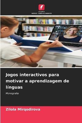Jogos interactivos para motivar a aprendizagem de l?nguas - Zilola Mirqodirova - cover