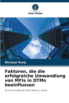 Faktoren, die die erfolgreiche Umwandlung von MFIs in DTMs beeinflussen - Michael Runji - cover