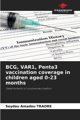 BCG, VAR1, Penta3 vaccination coverage in children aged 0-23 months - Seydou Amadou Traore - cover