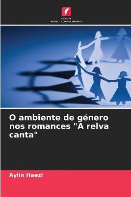 O ambiente de g?nero nos romances "A relva canta" - Aylin Haezi - cover