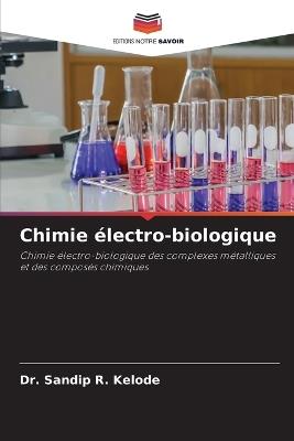 Chimie électro-biologique - Sandip R Kelode - cover