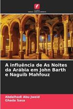 A influ?ncia de As Noites da Ar?bia em John Barth e Naguib Mahfouz