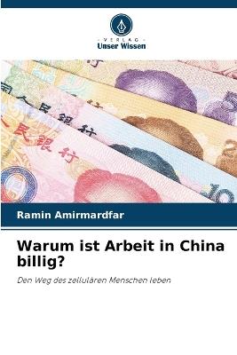 Warum ist Arbeit in China billig? - Ramin Amirmardfar - cover