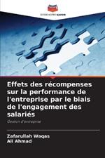 Effets des r?compenses sur la performance de l'entreprise par le biais de l'engagement des salari?s