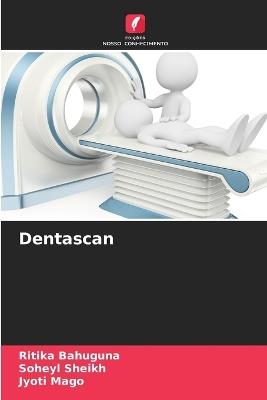 Dentascan - Ritika Bahuguna,Soheyl Sheikh,Jyoti Mago - cover