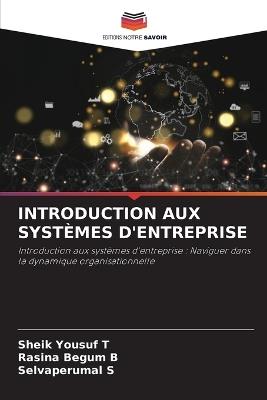 Introduction Aux Syst?mes d'Entreprise - Sheik Yousuf T,Rasina Begum B,Selvaperumal S - cover