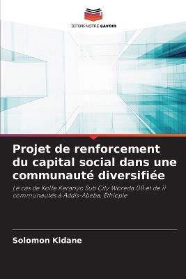 Projet de renforcement du capital social dans une communaut? diversifi?e - Solomon Kidane - cover