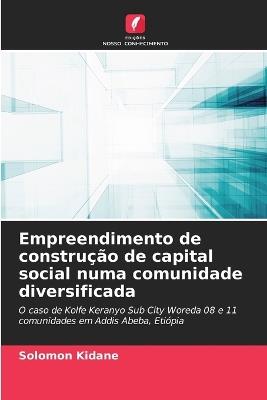 Empreendimento de constru??o de capital social numa comunidade diversificada - Solomon Kidane - cover