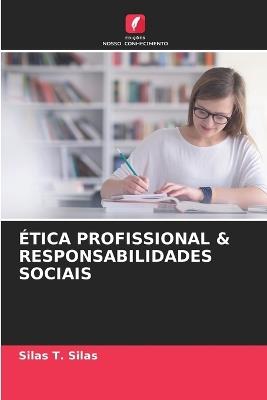 ?tica Profissional & Responsabilidades Sociais - Silas T Silas - cover